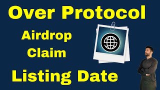 Over Protocol Airdrop Claim and Listing Date  over wallet airdrop listing [upl. by Teirtza]