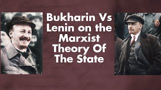 Bukharin vs Lenin on the Marxist Theory Of The State [upl. by Kinzer]