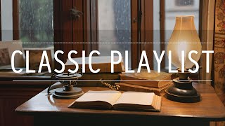 ♫ Playlist of the Best Classics Music for Relax and Refresh Quiet peace time Rest Work Study ♫ [upl. by Trip]