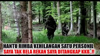 TIM HANTU RIMBA KEHILANGAN SATU PERSONIL SAYA TIDAK TERIMA REKAN SAYA TERTANGKAP KKB [upl. by Swec583]