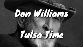 Best song from Don Williams  Tulsa time video lyrics [upl. by Olivie32]