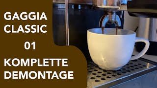 Gaggia Classic bis zur letzten Schraube  Part 01 Demontage [upl. by Rednirah651]