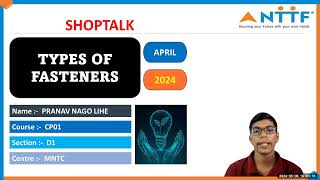 Types of Fasteners  Shop Talk  NTTF Murbad MNTC  April 2024 [upl. by Michail17]