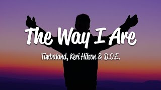 Timbaland  The Way I Are Lyrics ft Keri Hilson DOE [upl. by Karlee]