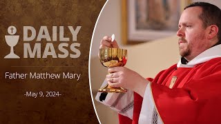 Catholic Daily Mass  Daily TV Mass  May 9 2024 [upl. by Kerby]