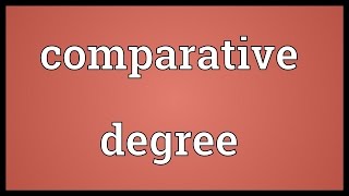 Comparative degree Meaning [upl. by Eninaj]