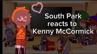 South park react to Kenny McCormick Gacha Club  South Park [upl. by Swetiana]