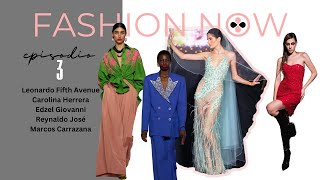 FASHION NOW episodio 3 Leonardo Fifth Avenue Carolina Herrera Edzel Giovanni Marcos Carrazana [upl. by Ecinaj]