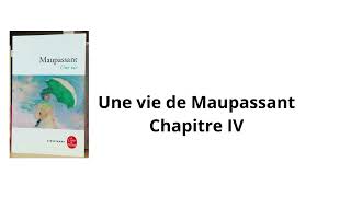 4 Une vie de Maupassant Chapitre 4 [upl. by Nylatsyrk]