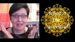 What is the Oversoul [upl. by Wamsley]