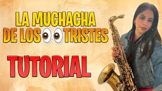 Aprende a tocar La muchacha de los ojos Tristes en saxofón alto  Tutorial completo🎷 [upl. by Alegnatal257]