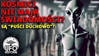 Kosmici nie mają świadomości Mogą być quotpuści duchowoquot  mówią uczeni I ufo historie [upl. by Nimajneb]