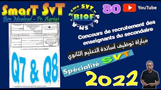 80Concours Enseignants 2022  Spé SVTPartie4Q7Q8 [upl. by Kyla571]