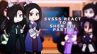 SVSSS react to Shen Jiu  2  angst  set speed to 175x 2x [upl. by Ahselrac]