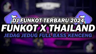 DJ FUNKOT X THAILAND BOLEH BOLEH SAJA X ASMARA  DJ FUNKOT TERBARU 2024 FULL BASS KENCENG [upl. by Oludoet837]