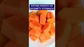 Eating papaya on an empty stomach benifits youtubeshorts [upl. by Annuhsal29]