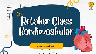 Retaker Class Kardiovaskular [upl. by Henricks]