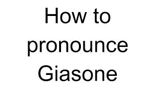 How to Pronounce Giasone Italian [upl. by Ayotel]