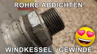 Gewinde abdichten  Rohre  Boiler  Windkessel  DIY  Zwergenwerkstatt [upl. by Artened]