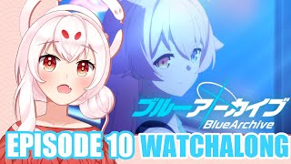 【Blue Archive】Episode 10 Watchalong ANIME STORY SPOILERS [upl. by Ferde]