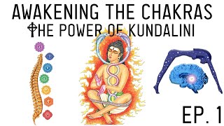 How to Awaken the Chakras Introduction to Kundalini Energy Ep 1 [upl. by Naziaf]