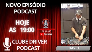 34 CLUBE DRIVER PODCAST  DJ DAVID [upl. by Wieche151]