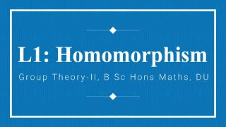 L1  Recalling Homomorphism  Isomorphism  Group Theory 2  B Sc Hons Maths  DU  Abstract Algebra [upl. by Dnaltiac396]