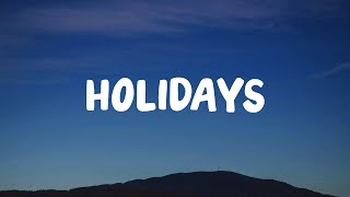 Conan Gray  Holidays Lyrics [upl. by Leumas]