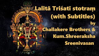 Sri Lalita Trishatee stotramWith Subtitles  Challakere Brothers amp KumShreeraksha Sreenivasan [upl. by Hsetim]