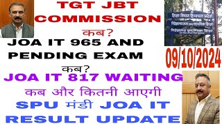 TGT JBT COMMISSION AND JOA IT 965 AND OTHER PENDING EXAM कब JOA IT 817 WAITING LIST SPU JOA मंडी [upl. by Port57]