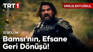 Bamsının Efsane Geri Dönüşü ⚔️  Diriliş Ertuğrul 37 Bölüm [upl. by Holcman]