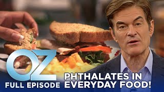 Phthalates Uncovered The Hidden Chemical in Everyday Foods  Dr Oz  S6  Ep 32  Full Episode [upl. by Allesiram]