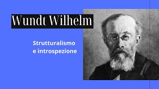 Wundt Wilhelm il padre dello Strutturalismo [upl. by Medlin146]