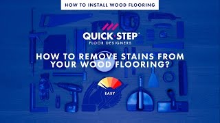 How to remove stains from your wood flooring  Tutorial by QuickStep [upl. by Adim]