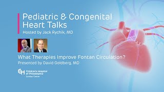 Pediatric amp Congenital Heart Talks What Therapies Improve Fontan Circulation [upl. by Enomyar]