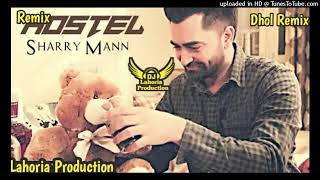 Hostel Dhol Remix Sharry Maan Remix By Lahoria Production New Punjabi Song Letest 2023128K [upl. by Iloj]