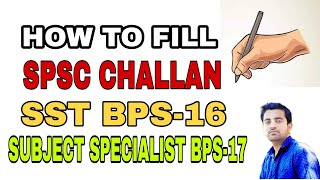 How to fill SPSC CHALLAN Sindh Public Service Commission SST BPS16 SUBJECT SPECIALIST BPS17 [upl. by Iruy462]