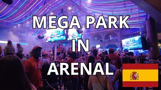 NIGHTLIFE IN ARENAL amp MEGA PARK MADNESS IN PALMA DE MALLORCA 🇪🇸 [upl. by Amaj]