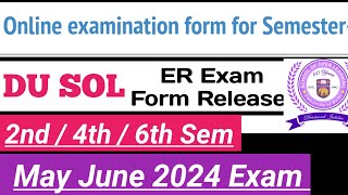 SOL ER Exam Form Release Ex student 246 Semester Exam May June 2024  SOL er form 246 Semester [upl. by Elay]