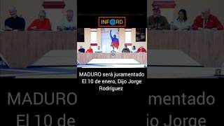 😱MADURO SERA JURAMENTADO EL 10 DE ENERO DICE JORGE RODRÍGUEZ [upl. by Welton357]