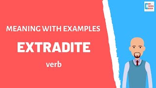 Extradite  Meaning with examples  My Word Book [upl. by Buckley817]