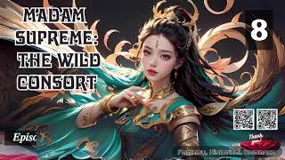 Madam Supreme The Wild Consort Episode 8 Audio Li Meis Wuxia Whispers Audiobook [upl. by Molini]