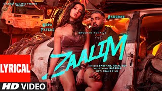 ZAALIM Lyrical Video Badshah Nora Fatehi  Payal Dev  Abderafia El Abdioui  Bhushan K [upl. by Nahtal890]