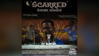 Snupe Bandz  Scarred Clean [upl. by Pirozzo252]