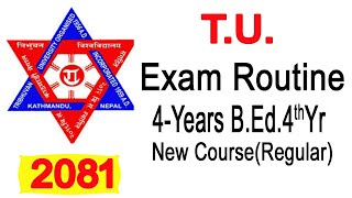 BEd 4th Year Exam Routine 20812024TU Exam Routine 2081Tribhuvan University को परीक्षा तालिका [upl. by Four]