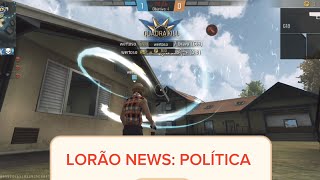 Vamos falar de política LORÃO NEWS [upl. by Aissatan220]