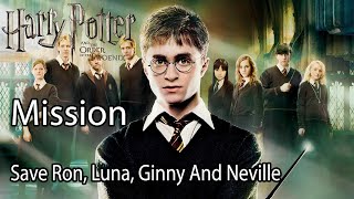 Harry Potter and the Order of the Phoenix Mission Save Ron Luna Ginny And Neville [upl. by Clarice6]