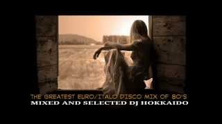 MUSICA 80sMUZIKA 80s THE GREATEST EUROITALO DISCO MIX 80 DJ HOKKAIDO [upl. by Esten]