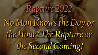 Rapture 2022 No Man Knows the Day or the Hour The Rapture or the Second Coming [upl. by Dolph]