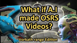 Vorkath range guide Can a computer really make an OSRS video [upl. by Flita]